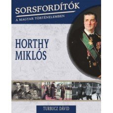 Sorsfordítók a magyar történelemben - Horthy Miklós   7.95 + 1.95 Royal Mail